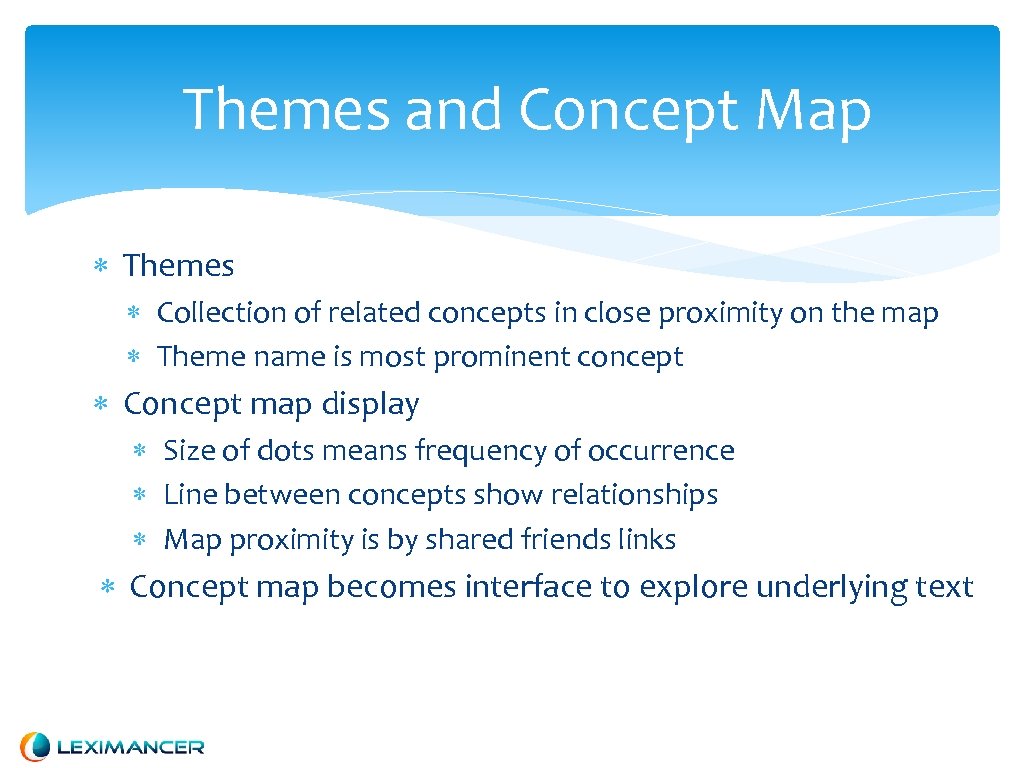 Themes and Concept Map Themes Collection of related concepts in close proximity on the