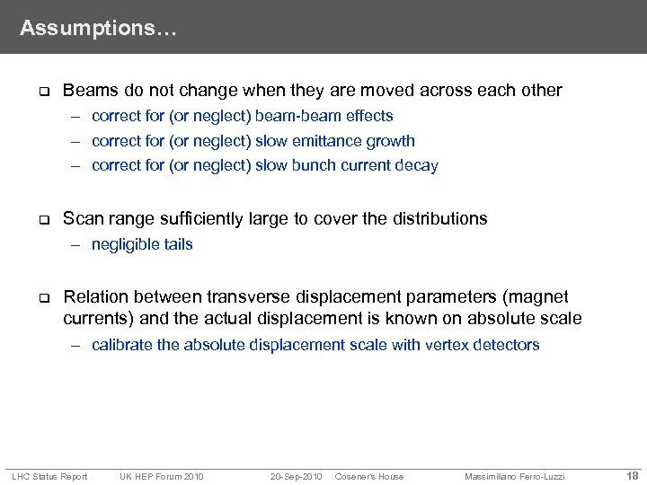 Assumptions… q Beams do not change when they are moved across each other –