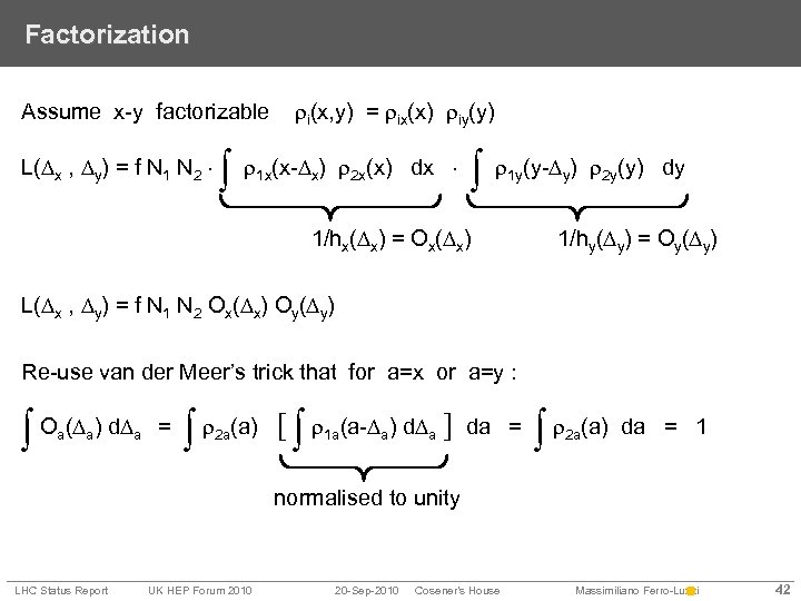 Factorization Assume x-y factorizable i(x, y) = ix(x) iy(y) L( x , y) =