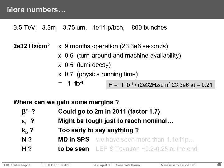 More numbers… 3. 5 Te. V, 3. 5 m, 3. 75 um, 1 e