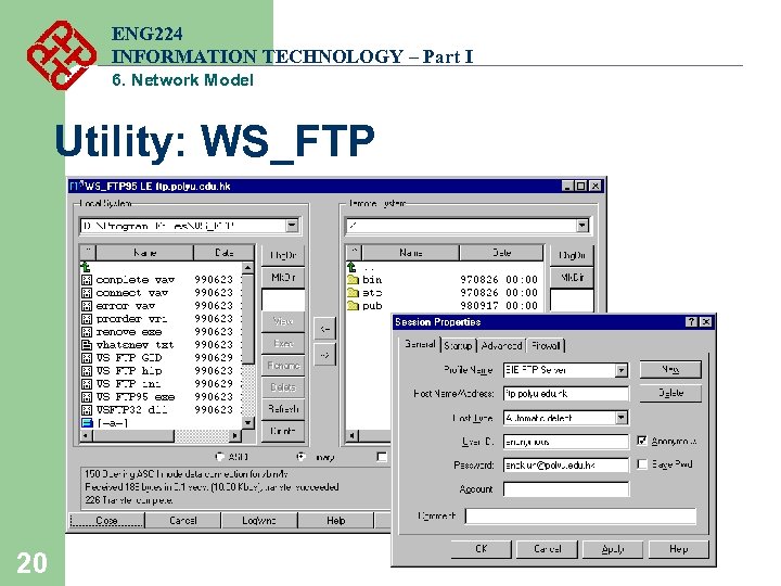 ENG 224 INFORMATION TECHNOLOGY – Part I 6. Network Model Utility: WS_FTP 20 