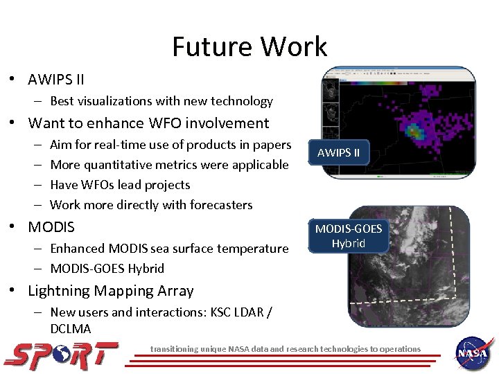 Future Work • AWIPS II – Best visualizations with new technology • Want to