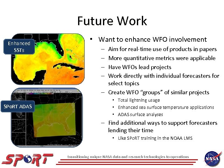 Future Work Enhanced SSTs SPo. RT ADAS • Want to enhance WFO involvement Aim