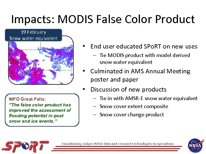 Impacts: MODIS False Color Product 19 February Snow water equivalent • End user educated