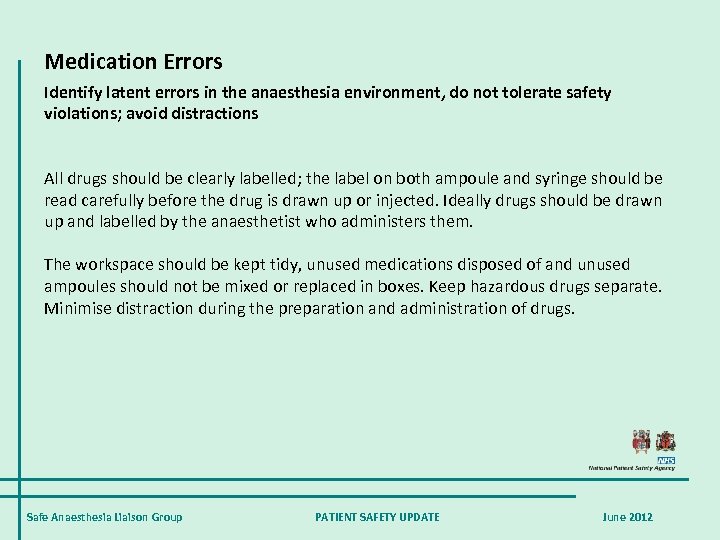 Medication Errors Identify latent errors in the anaesthesia environment, do not tolerate safety violations;