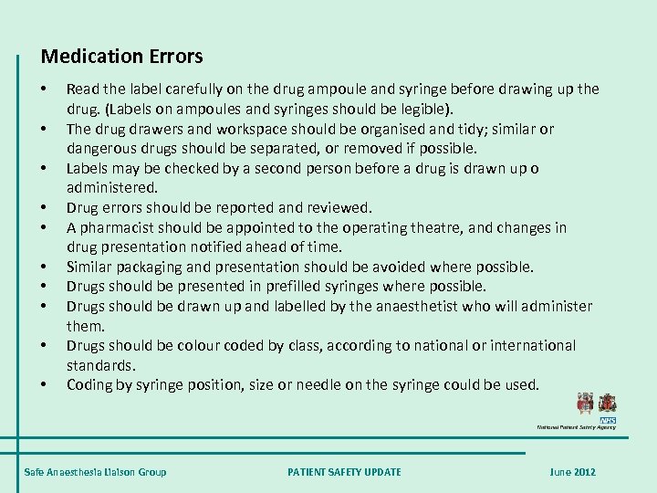 Medication Errors • • • Read the label carefully on the drug ampoule and