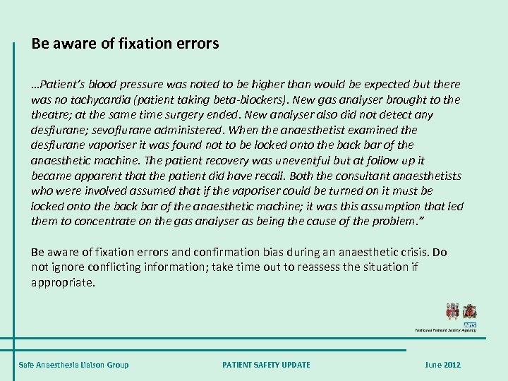 Be aware of fixation errors …Patient’s blood pressure was noted to be higher than