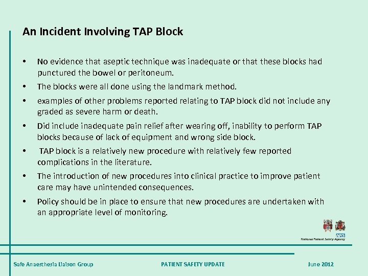 An Incident Involving TAP Block • No evidence that aseptic technique was inadequate or