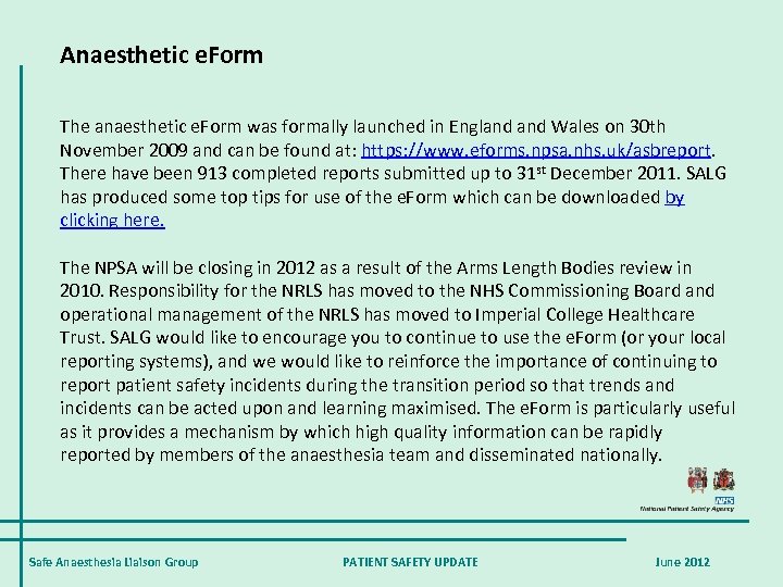 Anaesthetic e. Form The anaesthetic e. Form was formally launched in England Wales on