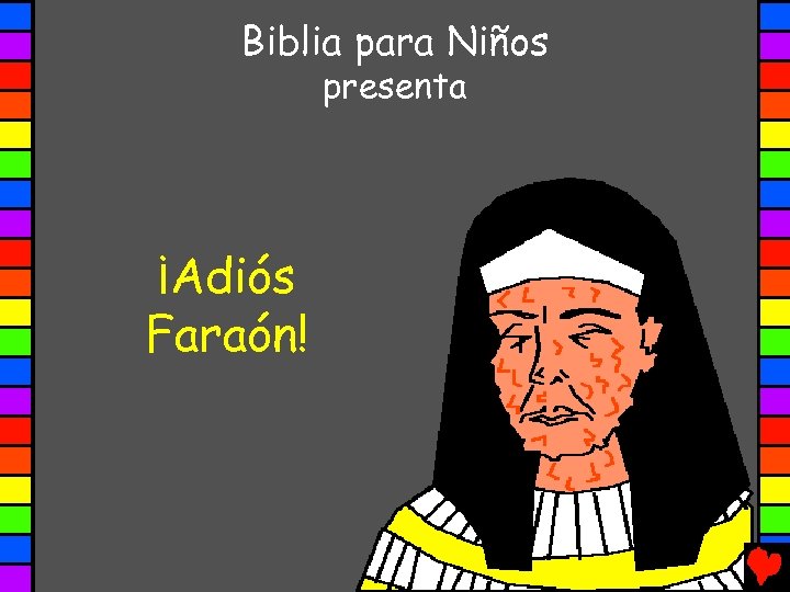 Biblia para Niños presenta ¡Adiós Faraón! 