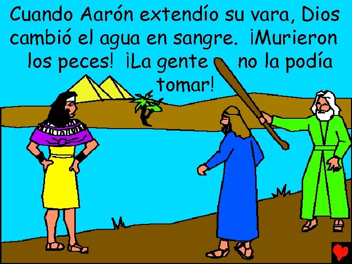Cuando Aarón extendío su vara, Dios cambió el agua en sangre. ¡Murieron los peces!