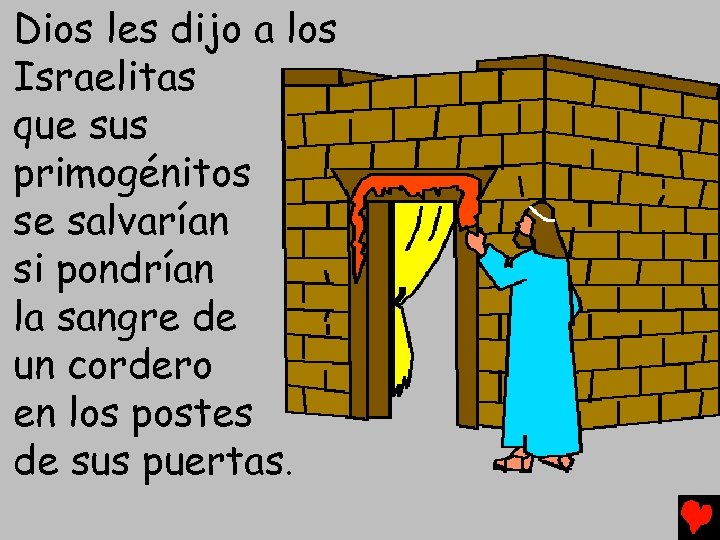 Dios les dijo a los Israelitas que sus primogénitos se salvarían si pondrían la
