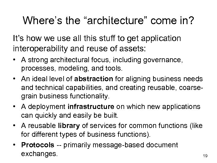 Where’s the “architecture” come in? It’s how we use all this stuff to get