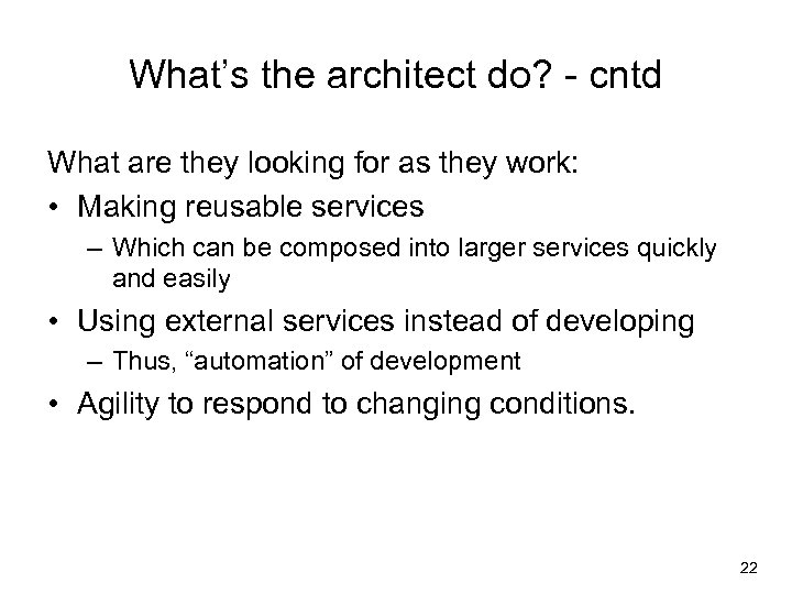 What’s the architect do? - cntd What are they looking for as they work: