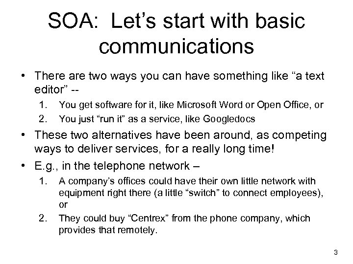 SOA: Let’s start with basic communications • There are two ways you can have