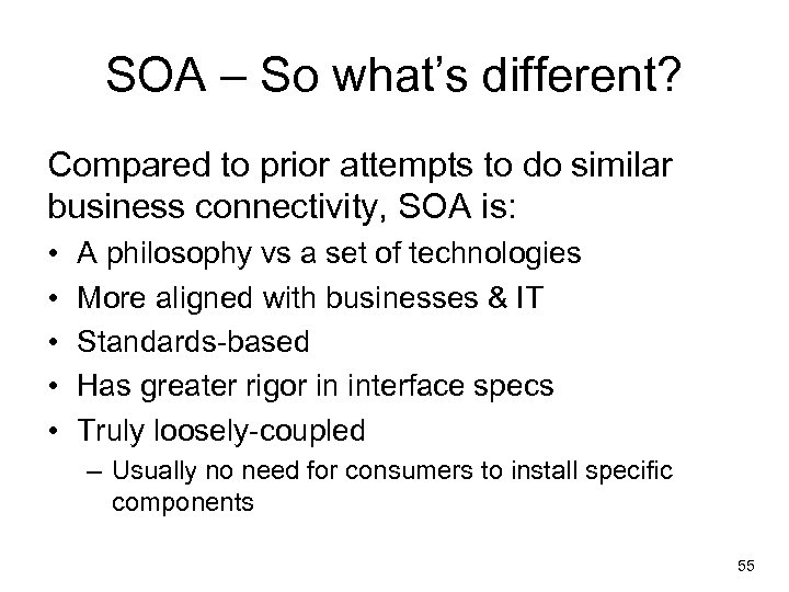 SOA – So what’s different? Compared to prior attempts to do similar business connectivity,
