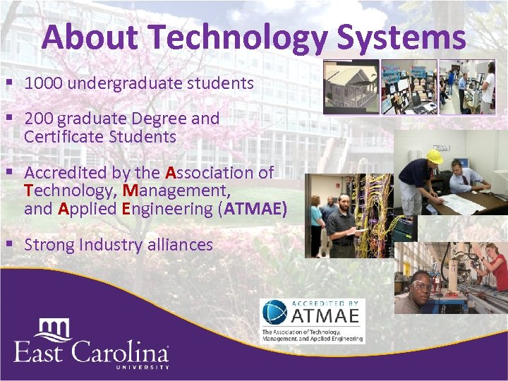 About Technology Systems § 1000 undergraduate students § 200 graduate Degree and Certificate Students