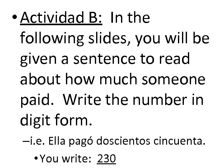  • Actividad B: In the following slides, you will be given a sentence