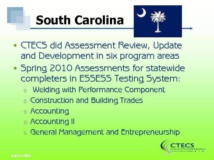 South Carolina CTECS did Assessment Review, Update and Development in six program areas •