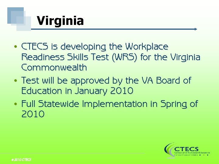 Virginia CTECS is developing the Workplace Readiness Skills Test (WRS) for the Virginia Commonwealth