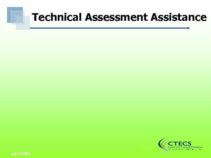 Technical Assessment Assistance © 2010 CTECS 