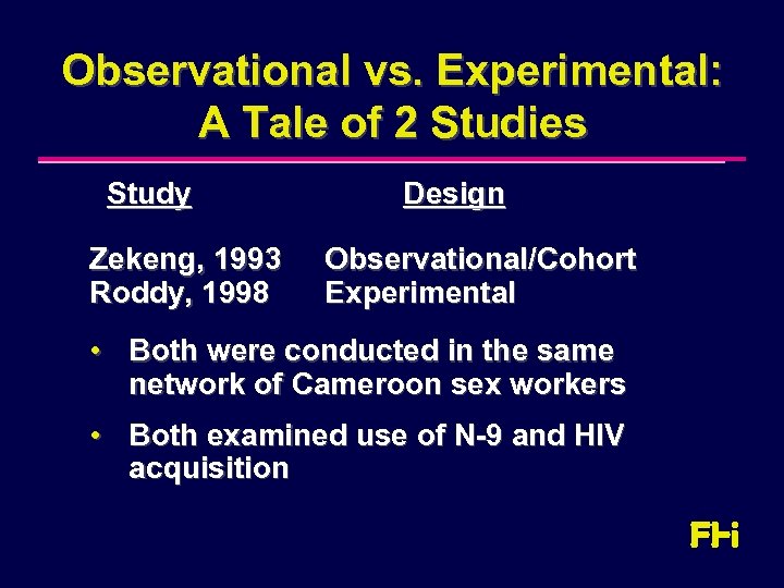 Observational vs. Experimental: A Tale of 2 Studies Study Zekeng, 1993 Roddy, 1998 Design