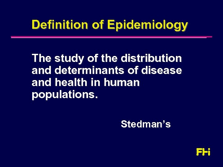 Definition of Epidemiology The study of the distribution and determinants of disease and health