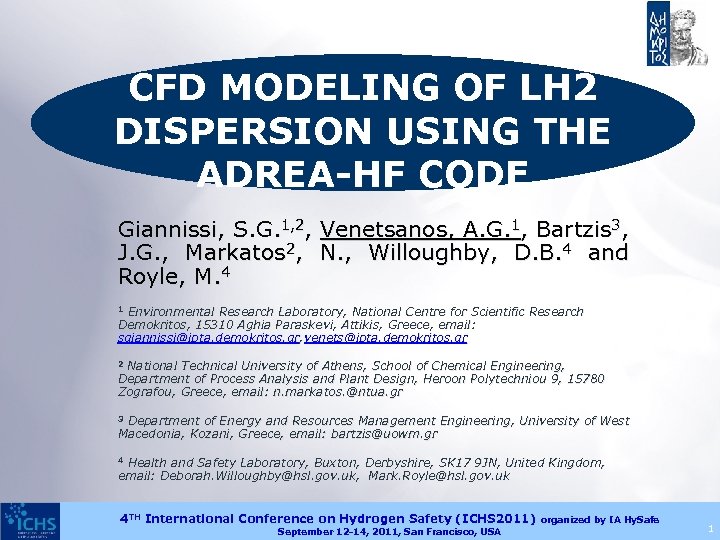 CFD MODELING OF LH 2 DISPERSION USING THE ADREA-HF CODE Giannissi, S. G. 1,