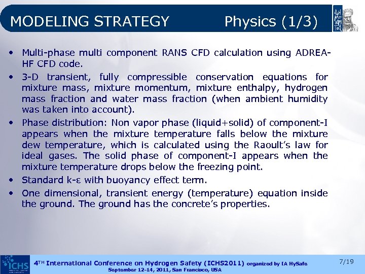 MODELING STRATEGY Physics (1/3) • Multi-phase multi component RANS CFD calculation using ADREAHF CFD