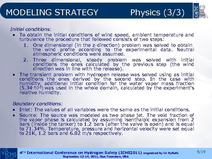 MODELING STRATEGY Physics (3/3) Initial conditions: • To obtain the initial conditions of wind