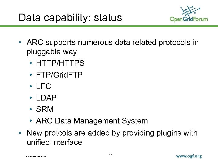 Data capability: status • ARC supports numerous data related protocols in pluggable way •