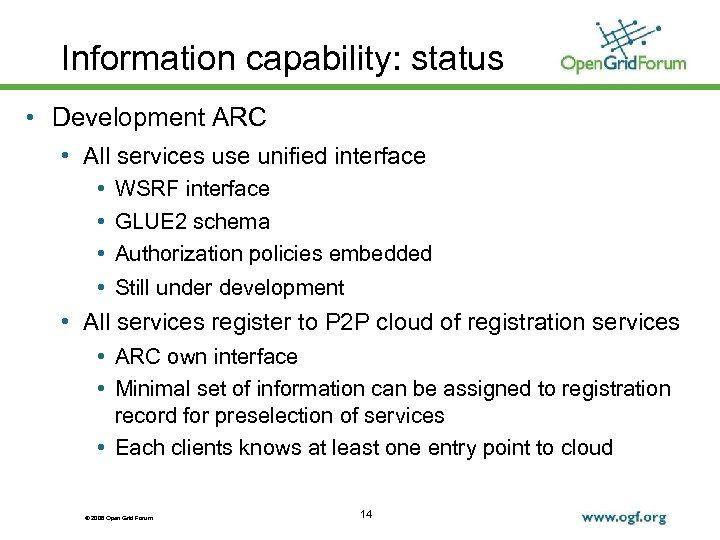 Information capability: status • Development ARC • All services use unified interface • •