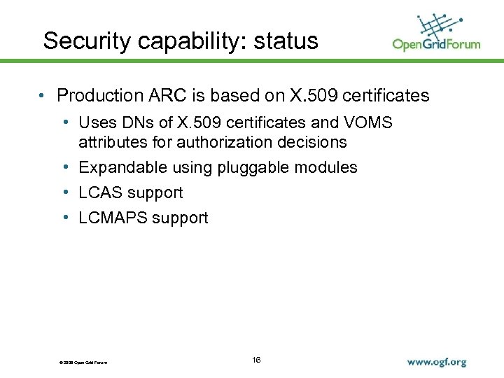 Security capability: status • Production ARC is based on X. 509 certificates • Uses