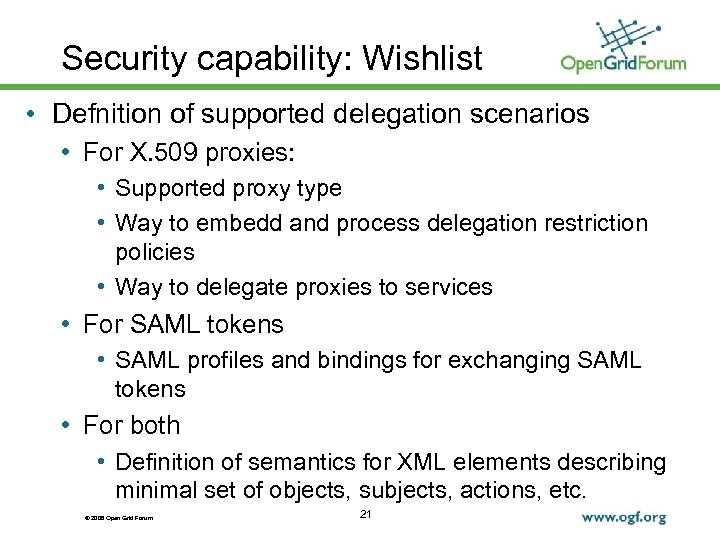 Security capability: Wishlist • Defnition of supported delegation scenarios • For X. 509 proxies: