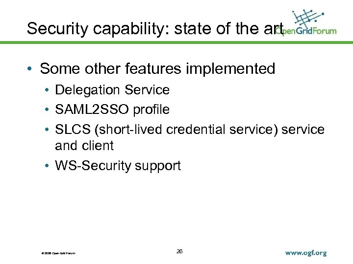 Security capability: state of the art • Some other features implemented • Delegation Service
