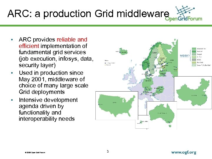 ARC: a production Grid middleware • ARC provides reliable and efficient implementation of fundamental