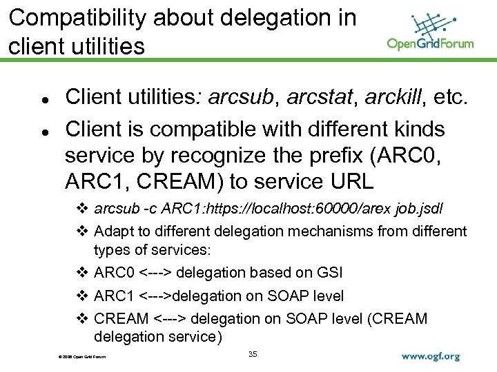 Compatibility about delegation in client utilities Client utilities: arcsub, arcstat, arckill, etc. Client is