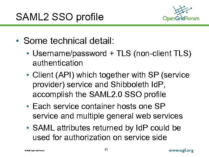 SAML 2 SSO profile • Some technical detail: • Username/password + TLS (non-client TLS)