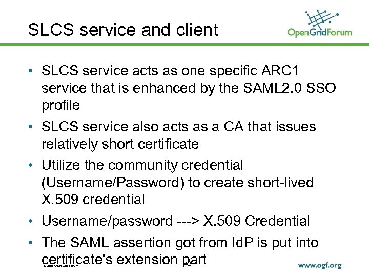 SLCS service and client • SLCS service acts as one specific ARC 1 service