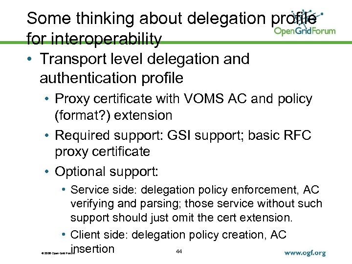 Some thinking about delegation profile for interoperability • Transport level delegation and authentication profile