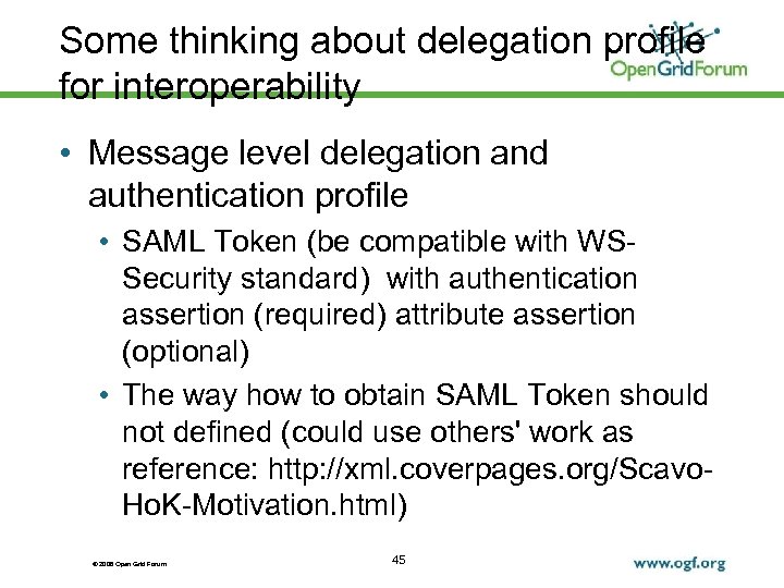 Some thinking about delegation profile for interoperability • Message level delegation and authentication profile