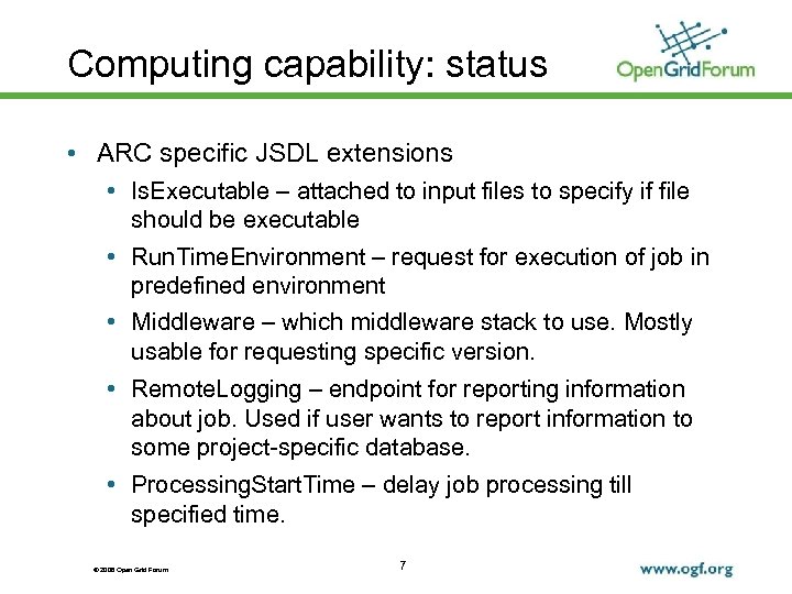 Computing capability: status • ARC specific JSDL extensions • Is. Executable – attached to