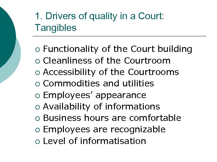1. Drivers of quality in a Court: Tangibles Functionality of the Court building ¡