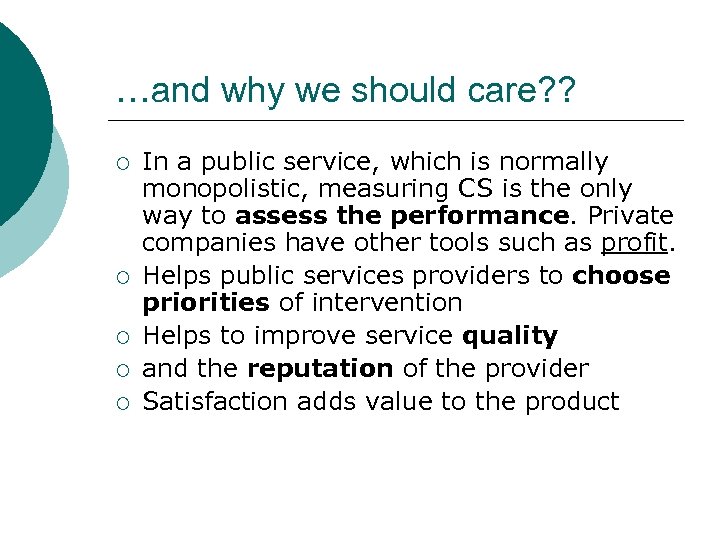 …and why we should care? ? ¡ ¡ ¡ In a public service, which
