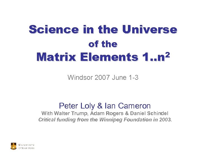 Science in the Universe of the Matrix Elements 1. . n 2 Windsor 2007