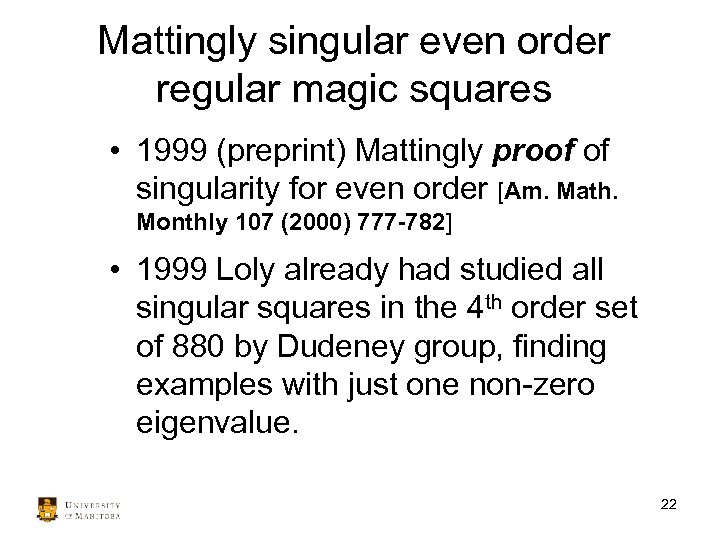 Mattingly singular even order regular magic squares • 1999 (preprint) Mattingly proof of singularity