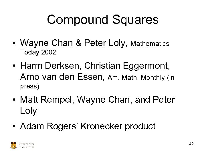 Compound Squares • Wayne Chan & Peter Loly, Mathematics Today 2002 • Harm Derksen,