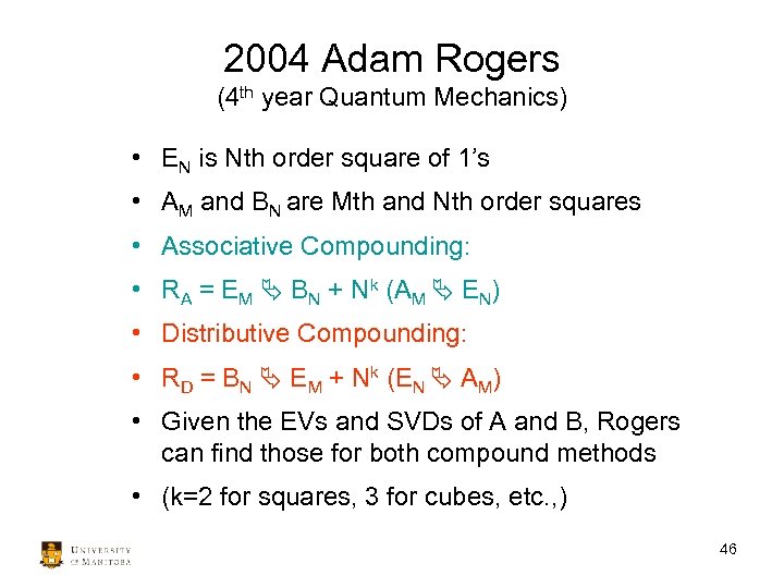 2004 Adam Rogers (4 th year Quantum Mechanics) • EN is Nth order square