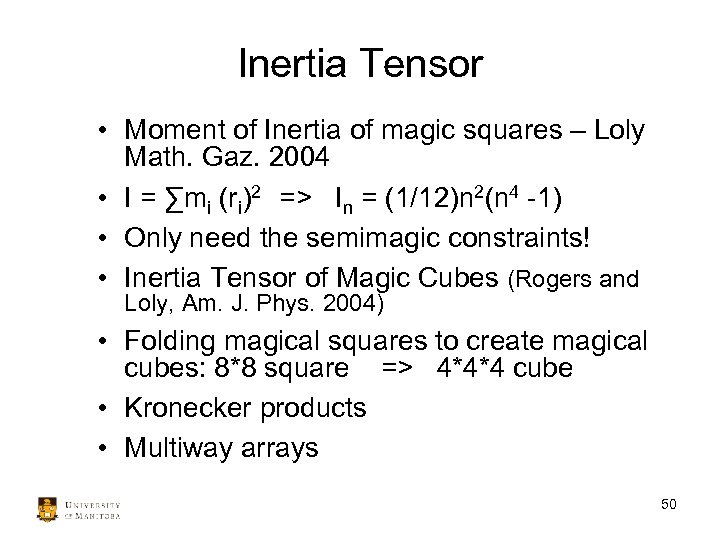 Inertia Tensor • Moment of Inertia of magic squares – Loly Math. Gaz. 2004