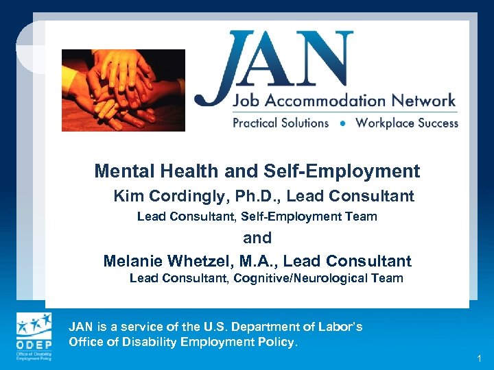 Mental Health and Self-Employment Kim Cordingly, Ph. D. , Lead Consultant, Self-Employment Team and